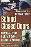 Behind Closed Doors: Violence in the American Family