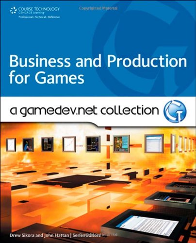 Business and Production: A GameDev.net Collection
