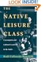 The Native Leisure Class: Consumption and Cultural Creativity in the Andes