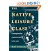 The Native Leisure Class: Consumption and Cultural Creativity in the Andes