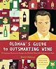 Oldman's Guide to Outsmarting Wine: 108 Ingenious Shortcuts to Navigate the World of Wine with Confidence and Style
