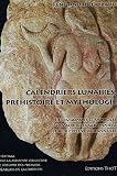 Calendriers lunaires, pr�histoire et mythologie