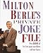 Milton Berle's Private Joke File: Over 10,000 of His Best Gags, Anecdotes, and One-Liners