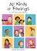 All Kinds of Feelings: A Lift-the-Flap Book (All Kinds Of...)