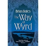 The Way of Wyrd: Tales of an Anglo-Saxon Sorcererby Brian Bates