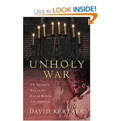 The Unholy War: The Vatican's Role in the Rise of Modern Anti-semitism