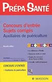 Concours d'entr�e Auxiliaires de pu�riculture : Sujets corrig�s