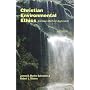 Christian Environmental Ethics: A Case Method Approach (Ecology and Justice)