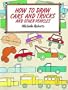 How to Draw Cars and Trucks (How to Draw (Dover))