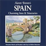 Karen Brown s Spain: Charming Inns and Itineraries 2002