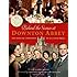 Behind the Scenes at Downton Abbey: The official companion to all four series