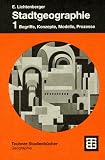 Produkt-Bild: Stadtgeographie, Bd.1, Begriffe, Konzepte, Modelle, Prozesse (Teubner Studienb&uuml;cher der Geographie)