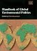 Handbook Of Global Environmental Politics: Edited By Peter Dauvergne (Elgar Original Reference) by  ISBN 1843764660