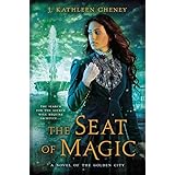 the seat of magic a novel of the golden city