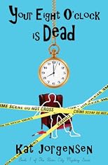 Your Eight O'Clock Is Dead (The River City Mysteries)