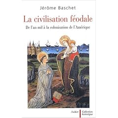 La civilisation f�odale : De l'an mil � la colonisation de l'Am�rique