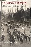 Company Towns of the Pacific Northwest