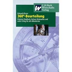 360 Grad-Beurteilung: Klareres Feedback, h�here Motivation und mehr Erfolg f�r alle Mitarbeiter