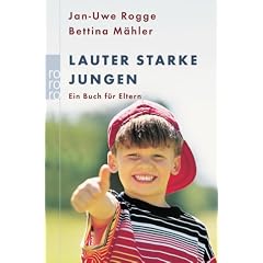 Lauter starke Jungen: Ein Buch f�r Eltern