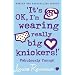It's OK, I'm Wearing Really Big Knickers (Confessions of Georgia Nicolson)