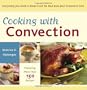 Cooking with Convection: Everything You Need to Know to Get the Most from Your Convection Oven