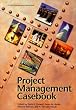 Project Management Casebook