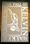 The Fall of Kelvin Walker: A Fable of the Sixties