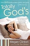 Totally God's: Every Girl's Guide to Faith, Friends, and Family (BTW, Guys 2!)