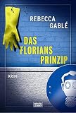 Das Floriansprinzip: Krimi - Rebecca Gabl&eacute;