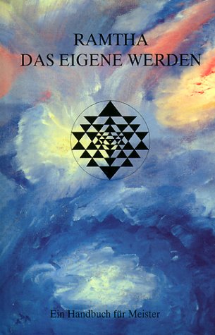 Michaels-Verlag Ramtha. Das eigene Werden: Ein Handbuch f&uuml;r Meister