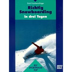 Richtig Snowboarding in drei Tagen