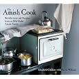 The Amish Cook: Recollections and Recipes from an Old Order Amish Family