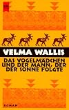 Das Vogelm�dchen und der Mann, der der Sonne folgte.