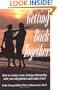 Getting Back Together: How to Create a New, Loving Relationship with Your Old Partner and Make It Last!