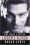 The Real Life of Laurence Olivier: Paperback Book