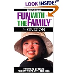 Fun with the Family in Oregon: Hundreds of Ideas for Day Trips with the Kids