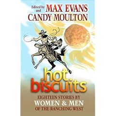 Hot Biscuits: Eighteen Stories by Women and Men of the Ranching West