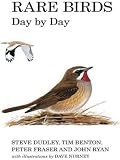 Rare Birds Day by Day (Poyser Monographs)