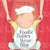 Foodie Babies Wear Bibs