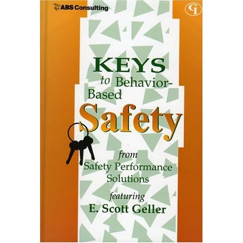 Keys to Behavior-Based Safety Scott E. Geller