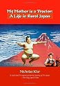 My Mother is a Tractor: A Life in Rural Japan