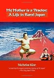 My Mother is a Tractor: A Life in Rural Japan