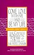 Come Love with Me and Be My Life: The Complete Romantic Poetry of Peter Williams