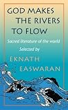God Makes the Rivers To Flow: Sacred Literature of the World