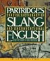 Concise Dictionary of Slang and Unconventional English: From a Dictionary of Slang and Unconventional English by Eric Partridge