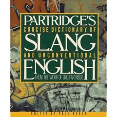 Concise Dictionary of Slang and Unconventional English: From a Dictionary of Slang and Unconventional English by Eric Partridge