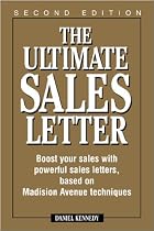 The Ultimate Sales Letter: Boost Your Sales With Powerful Sales Letters, Based on Madison Avenue Techniques