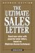 The Ultimate Sales Letter: Boost Your Sales With Powerful Sales Letters, Based on Madison Avenue Techniques