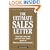 The Ultimate Sales Letter: Boost Your Sales With Powerful Sales Letters, Based on Madison Avenue Techniques (Ultimate Sales Letter)