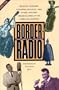 Border Radio: Quacks, Yodelers, Pitchmen, Psychics, and Other Amazing Broadcasters of the American Airwaves